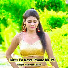 Bittu To Rove Phone Ne Pe